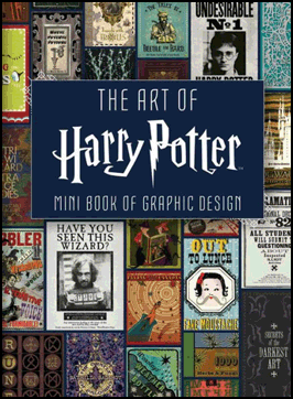 THE ART OF HARRY POTTER: MINI BOOK OF GRAPHIC DESIGN