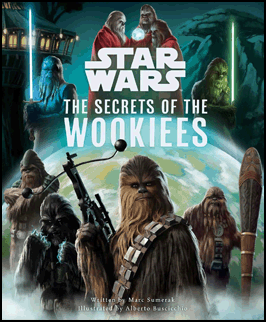 STAR WARS: THE SECRETS OF THE WOOKIEES