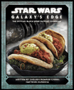 STAR WARS: GALAXY'S EDGE: THE OFFICIAL BLACK SPIRE OUTPOST COOKBOOK